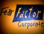 The Corporate Game of Fear Factor